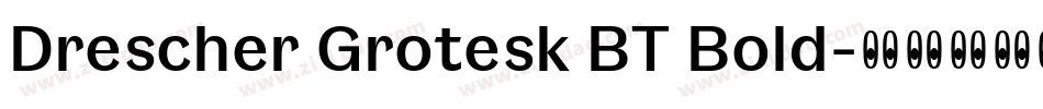 Drescher Grotesk BT Bold字体转换